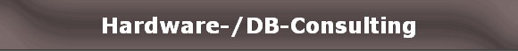 Hardware-/DB-Consulting